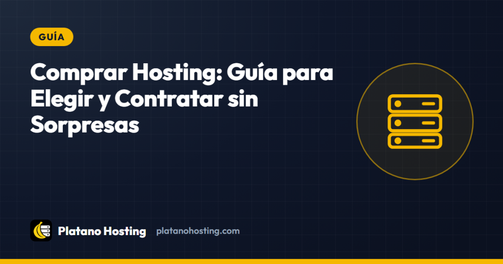Comprar Hosting: Guía para Elegir y Contratar sin Sorpresas
